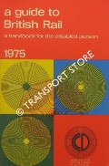 Book cover of A Guide to British Rail for the Physically Handicapped by The Royal Association for Disability and Rehabilitation